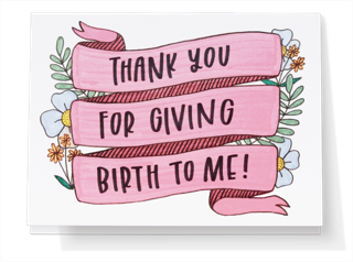 Thank You for Giving Birth